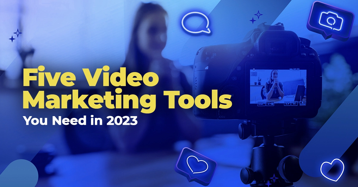 Five Video Marketing Tools You Need in 2023 (that are not YouTube)