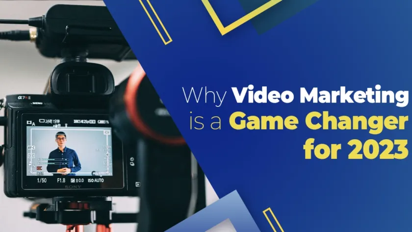 Why video marketing is a game changer for 2023