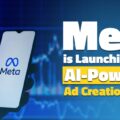 Meta is Launching New AI-Powered Tools For Ad Creation